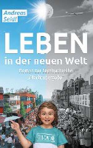 Leben in der neuen Welt de Andreas Seidl