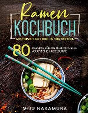 Ramen Kochbuch de Miju Nakamura
