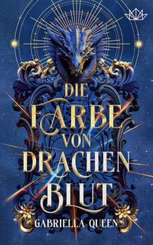 Die Farbe von Drachenblut de Gabriella Queen