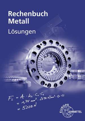 Lösungen zu 10307 Rechenbuch Metall de Roland Gomeringer