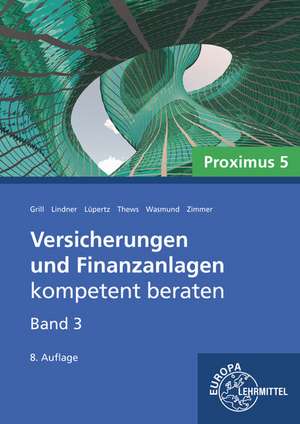 Versicherungen und Finanzanlagen Band 3 - Proximus 5 de Elisabeth Grill