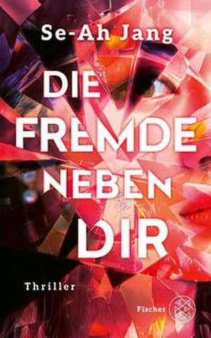Die Fremde neben dir de Se-Ah Jang