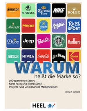 100 Markennamen - Warum heißt die Marke so? de Bernd M. Samland