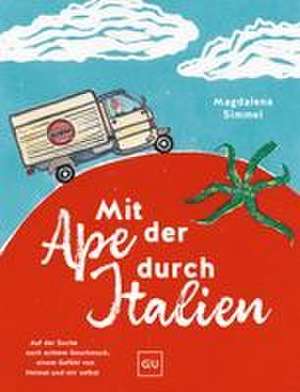 Mit der Ape durch Italien de Magdalena Simmel