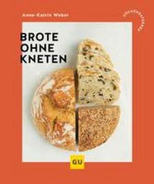 Brote ohne Kneten de Anne-Katrin Weber