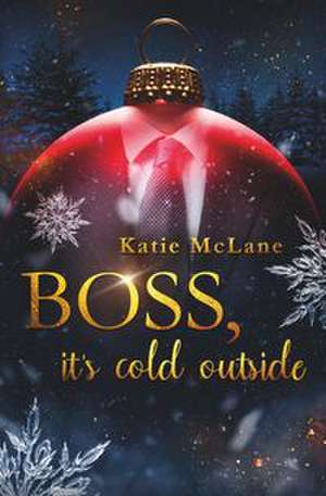 Boss, it's cold outside de Katie Mclane