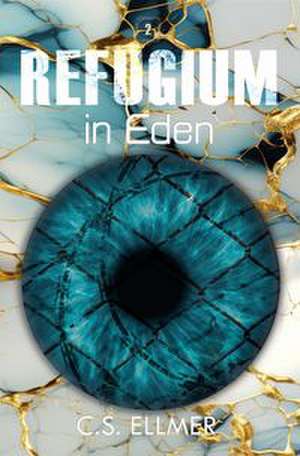 Refugium in Eden de C. S. Ellmer