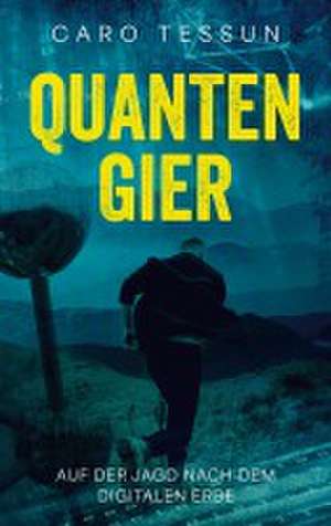 Quantengier de Caro Tessun