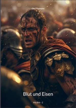 Blut und Eisen de Olaf Thumann