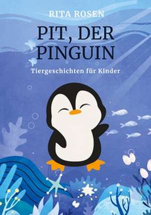 Pit, der Pinguin de Rita Rosen