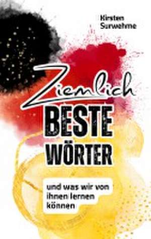 ZIEMLICH BESTE WÖRTER de Kirsten Surwehme