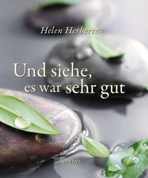 Und siehe, es war sehr gut de Helen Herbertz