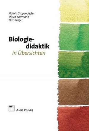 Biologie allgemein. Biologiedidaktik in Übersichten de Harald Gropengießer