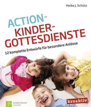 Action-Kindergottesdienste de Heike J. Schütz