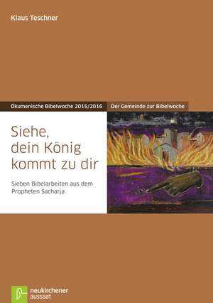 Siehe, dein König kommt zu dir de Klaus Teschner