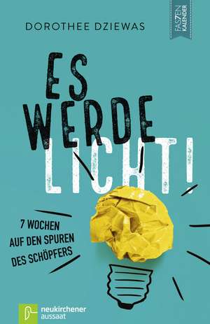 Es werde Licht! de Dorothee Dziewas