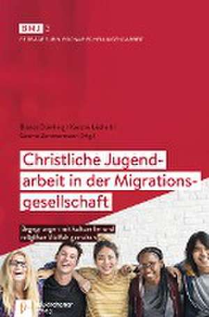 Christliche Jugendarbeit in der Migrationsgesellschaft de Bianca Dümling