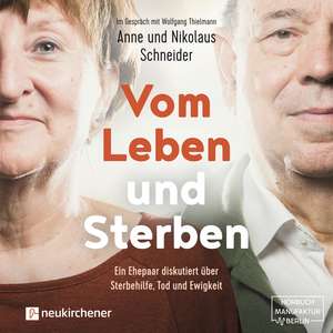 Vom Leben und Sterben - Hörbuch de Nikolaus Schneider