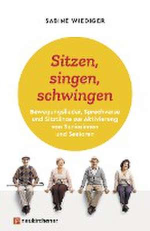 Sitzen, singen, schwingen de Sabine Wiediger