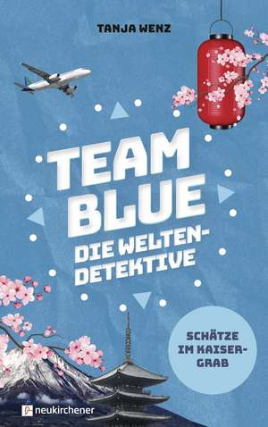 Team Blue - Die Weltendetektive 1 - Schätze im Kaisergrab de Tanja Wenz