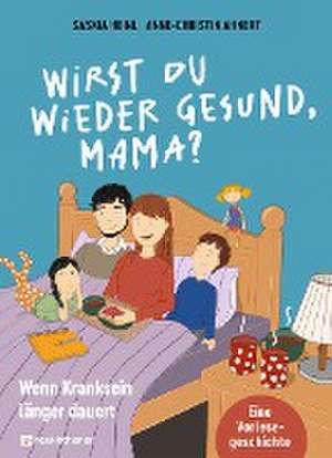 Wirst du wieder gesund, Mama? de Saskia Heinl