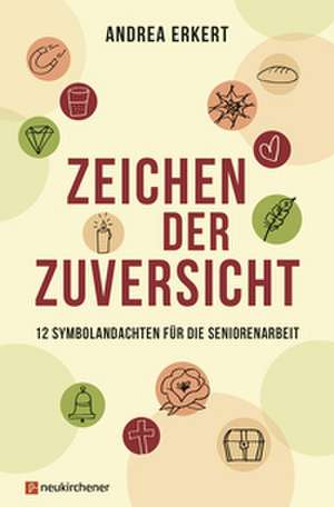 Zeichen der Zuversicht de Andrea Erkert