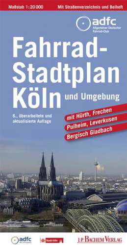 Köln und Umgebung Fahrradstadtplan 1 : 20 000 de ADFC Köln