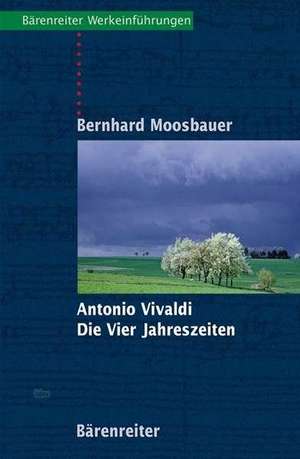 Antonio Vivaldi, Die Vier Jahreszeiten de Bernhard Moosbauer