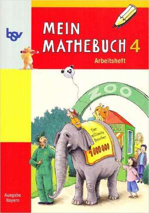 Mein Mathebuch 4. Arbeitsheft. Bayern