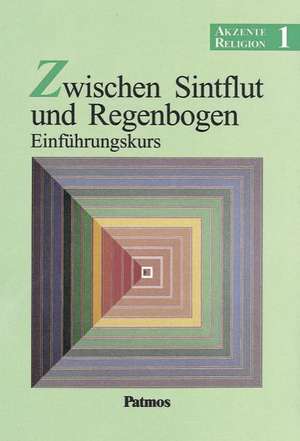 Akzente Religion 1. Zwischen Sintflut und Regenbogen de Georg Bubolz