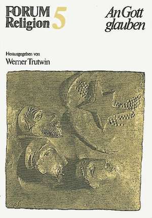 Forum Religion 5. An Gott glauben de Werner Trutwin