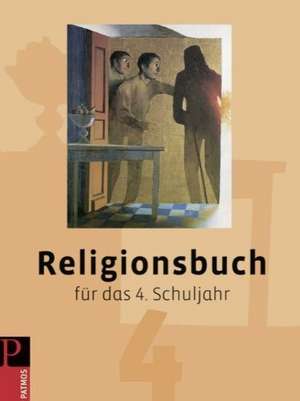 Religionsbuch für das 4. Schuljahr - Neuausgabe