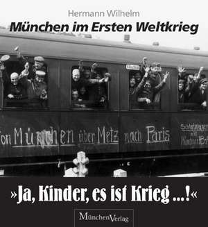 "Ja, Kinder, es ist Krieg ... !" de Hermann Wilhelm