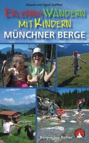 ErlebnisWandern mit Kindern Münchner Berge de Eduard Soeffker