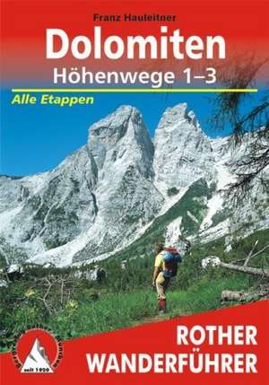 Dolomiten Höhenwege 1-3 de Franz Hauleitner