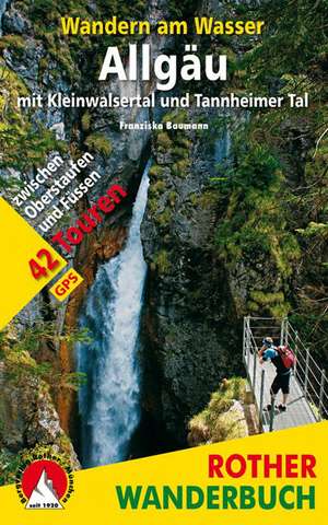 Wandern am Wasser Allgäu mit Kleinwalsertal und Tannheimer Tal de Franziska Baumann