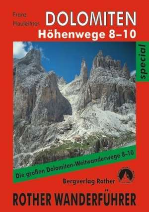 Dolomiten Höhenwege 8-10 de Franz Hauleitner