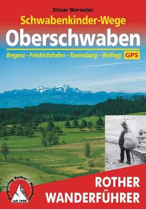 Schwabenkinder-Wege - Oberschwaben de Elmar Bereuter