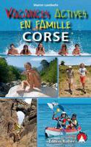 Corse - Vacances actives en famille de Marion Landwehr