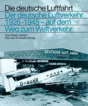 Der deutsche Luftverkehr 1926 - 1945 de Karl-Dieter Seifert