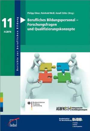 Berufliches Bildungspersonal - Forschungsfragen und Qualifizierungskonzepte de Philipp Ulmer