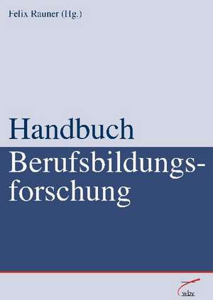 Handbuch Berufsbildungsforschung de Felix Rauner