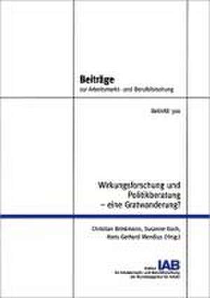 Wirkungsforschung und Politikberatung - eine Gratwanderung? de Christian Brinkmann