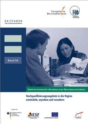 Nachqualifizierungsangebote in der Region entwickeln, erproben und verankern de Natascha Knoll