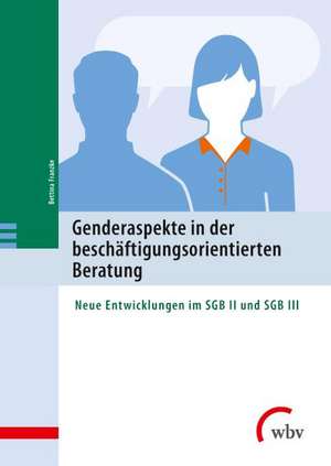 Genderaspekte in der beschäftigungsorientierten Beratung de Bettina Franzke