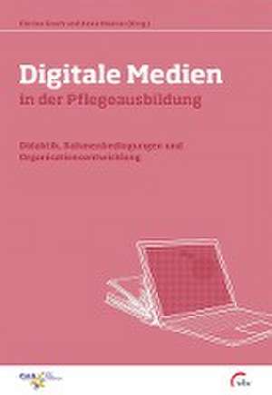 Digitale Medien in der Pflegeausbildung de Florian Gasch