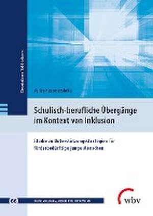 Schulisch-berufliche Übergänge im Kontext von Inklusion de Yuliya Nepomyashcha