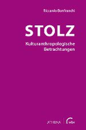 Stolz - Kulturanthropologische Betrachtungen de Riccardo Bonfranchi