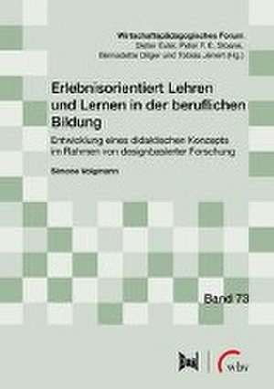 Erlebnisorientiert Lehren und Lernen in der beruflichen Bildung de Simone Volgmann