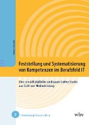 Feststellung und Systematisierung von Kompetenzen im Berufsfeld IT de Andreas Schneider